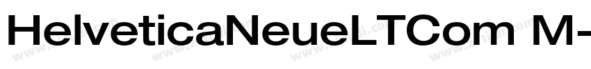 HelveticaNeueLTCom M字体转换 HelveticaNeueLTCom M字体转换